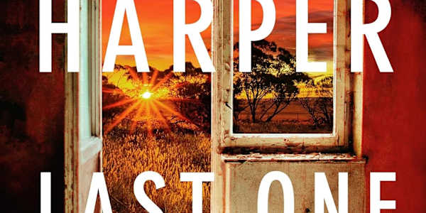 Last One Out - Jane Harper This latest outback-noir crime novel by Jane