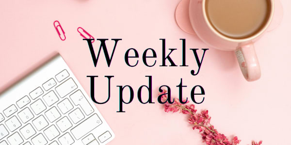 Weekly Update Happy Sunday!&nbsp;I hope you had a good week! I had a