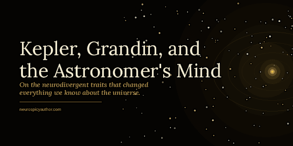 Johannes Kepler, Temple Grandin, and the Astronomer's Mind &nbsp;"Kepler