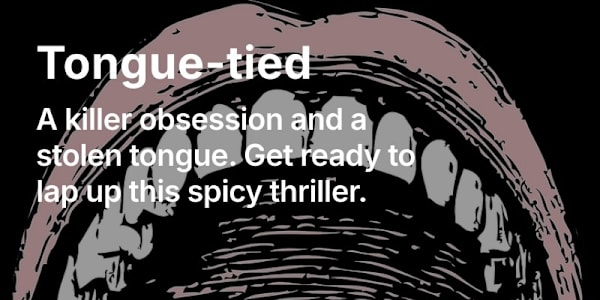 Tongue-tied Crime, obsession and romance blur in this dark and spicy tale.