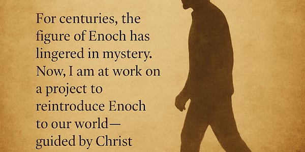 “Resurrecting the Lost Voice of Enoch: A Spiritual Journey Begins” For