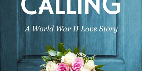 A Life Came Calling: A WWII Love Story, by Ann Howard Creel Reviewed by