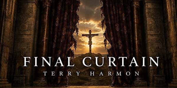 FINAL CURTAIN (7/31/2026) Three of the four gospels – Matthew, Mark, and