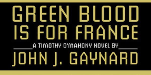 Green Blood is for France by John J Gaynard &nbsp;First class read that