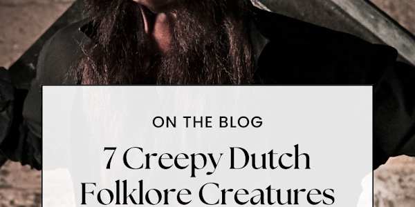 7 Creepy Dutch Folklore Creatures That Prove the Netherlands Is Basically