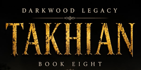 TAKHIAN - Book 8 of the Darkwood Legacy Not everything that is worshipped