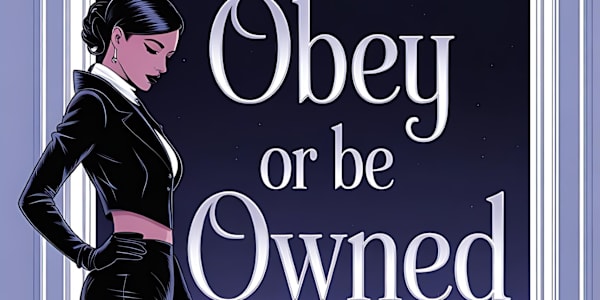 NEW RELEASE: Dahlia Lux's Obey or be Owned Seraphina Sterling didn't just