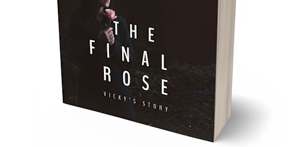 Vicky's Story My new book The Final Rose is on preorder now at