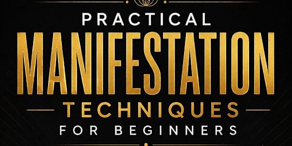 Practical Manifestation Techniques for Beginners Manifestation gets