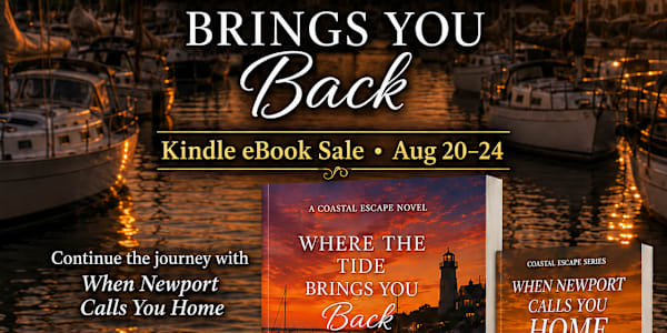 Ebook Sale! Where the Tide Brings You Back — Only $0.99 Escape to Newport,