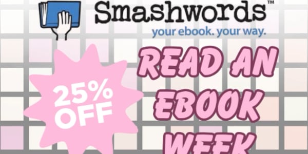 📚𝙎𝙢𝙖𝙨𝙝𝙬𝙤𝙧𝙙𝙨 𝙎𝙖𝙡𝙚📚 It's officially Read an Ebook week at Smashwords! That