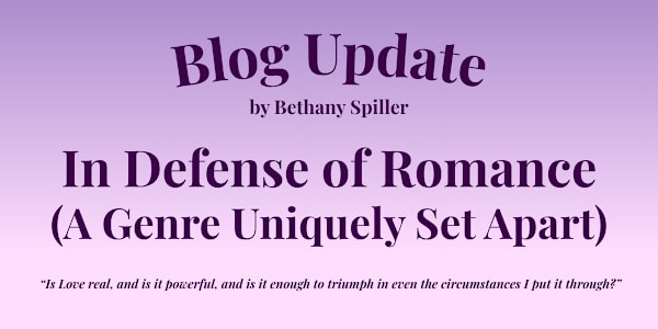 In Defense of Romance (A Genre Uniquely Set Apart) &nbsp;“What are you