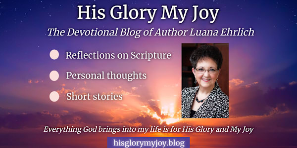 My Devotional Blog:  His Glory My Joy In my devotional blog, His Glory My