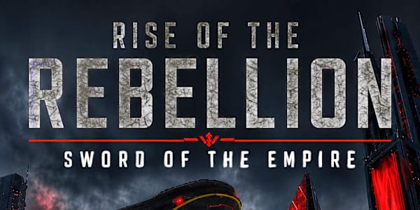 Rise of the Rebellion: Sword of the Empire Relase Date 12.27.26 Book 2 of