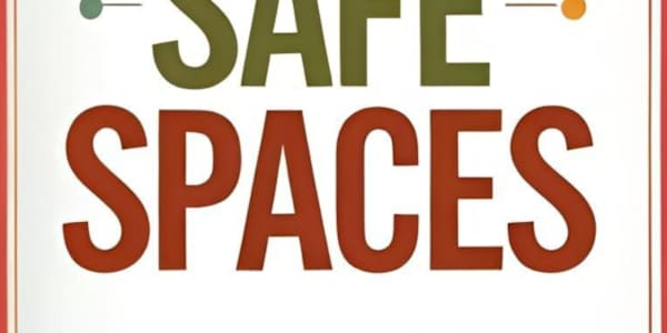 The End of Good Intentions: Why "Creating Safe Spaces" Exposes the