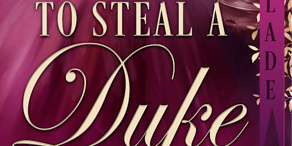 Oh my goodness! To Steal a Duke brought home the GOLD in The Historical