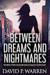 Between Dreams and Nightmares: When The Illusions Come Undone