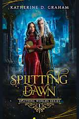 Splitting Dawn: A Dark Epic Fantasy Romance (The Splitting Worlds Series: Volume One)