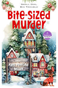 BITE~SIZED MURDER: A Cozy Small-Town Mystery Featuring One Unforgettable Chihuahua