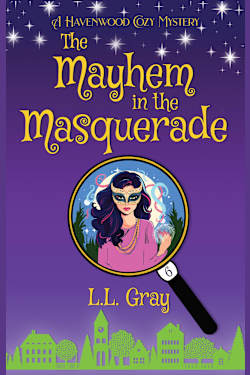 The Mayhem in the Masquerade: A Cozy Mystery (Havenwood Paranormal Cozy Mysteries Book 6)