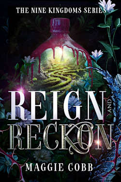 Reign and Reckon (Nine Kingdoms Book 3)
