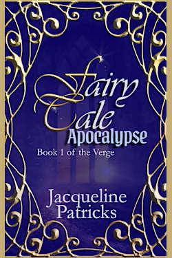 Fairytale Apocalypse - A Romance of Apocalyptic Proportions: Epic Romantic Fantasy (The Verge Book 1)