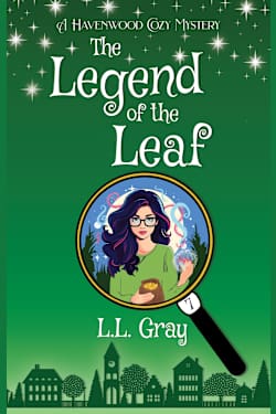 The Legend of the Leaf: A Cozy Mystery (Havenwood Paranormal Cozy Mysteries Book 7)