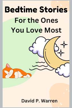 Bedtime Stories and Smiles (Book 1): For the ones you love most