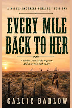 Every Mile Back to Her: A Christian Cowboy Romance (The McCord Brothers Book 2)