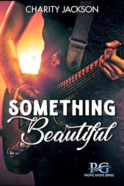 Something Beautiful: Rockstar Romance (Pacific Grove Series Book 2)