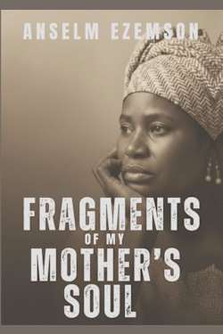 Fragments of My Mother’s Soul