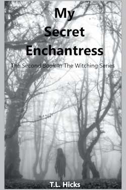 My Secret Enchantress: The Second Book Of The Witching Series