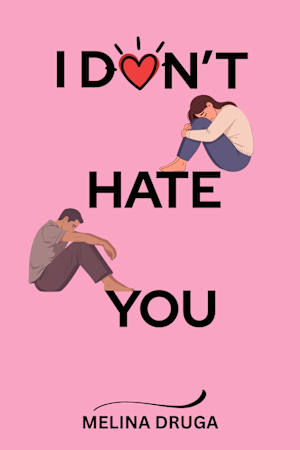 I Don’t Hate You