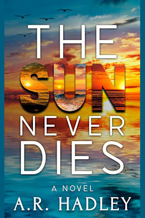 The Sun Never Dies : A Novel