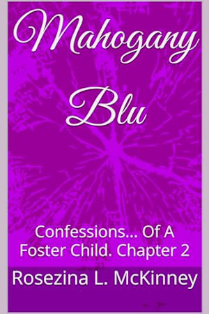 Mahogany Blu : Confessions... Of A Foster Child. Chapter 2 (Mahogany Blu Confessions... Of A Foster Child)