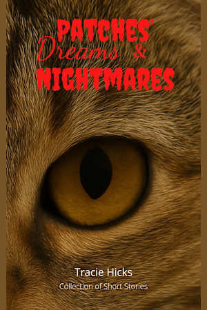 Patches’ Dreams & Nightmares