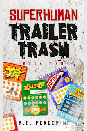 Superhuman Trailer Trash - Book Two -