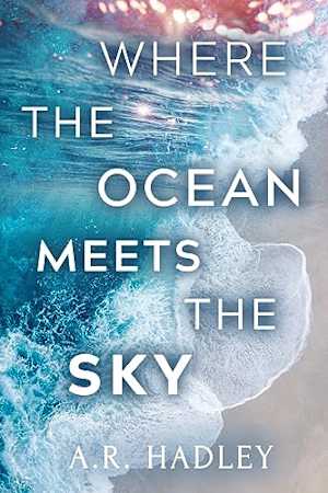 Where the Ocean Meets the Sky : A Poetic Literary Romance (The Ocean Series)