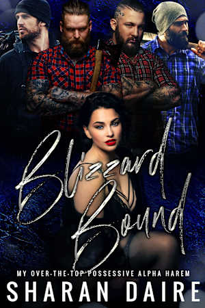 Blizzard Bound (My Over The Top Possessive Alpha Harem Book 6)