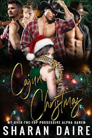 Cajun Christmas (My Over The Top Possessive Alpha Harem Book 5)