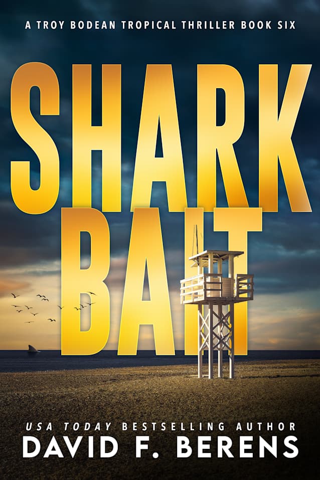 Shark Wave: A laugh until you die coastal crime thriller! (A Troy Bodean Tropical Thriller Book 6)