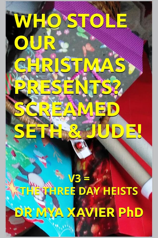 WHO STOLE OUR CHRISTMAS PRESENTS? SCREAMED SETH & JUDE!: V3 = THE THREE DAY HEISTS