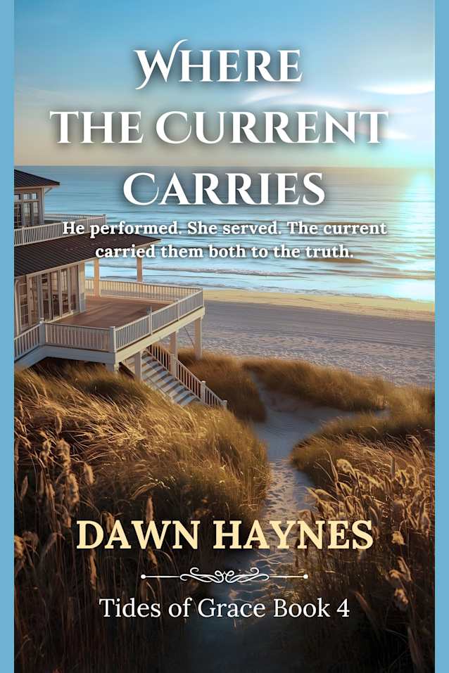 Where the Current Carries: A Small-Town Christian Romance (Tides oF Grace Book 4)