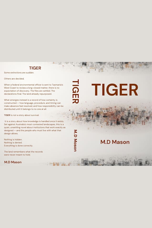 TIGER: A Literary Thriller About Extinction, Secrecy, and What Was Never Meant to Be Found