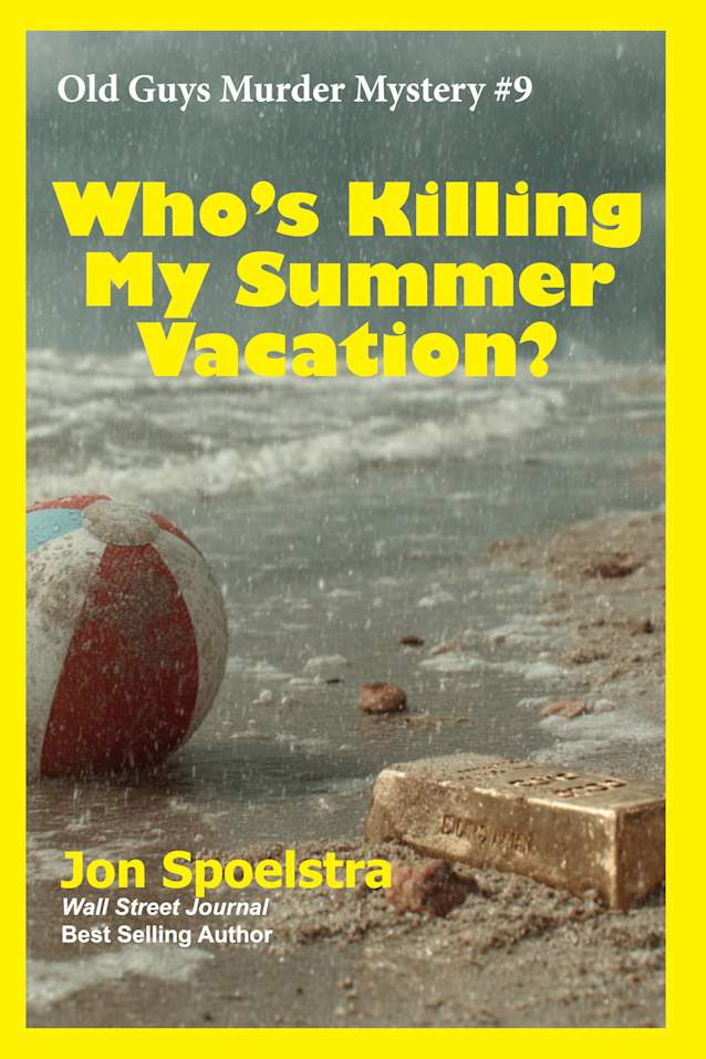 Who’s Killing My Summer Vacation?: Old Guys Murder Mystery #9