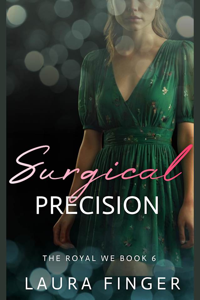 Surgical Precision: Book 6 of The Royal We: A Steamy Instalove Medical Workplace Romance