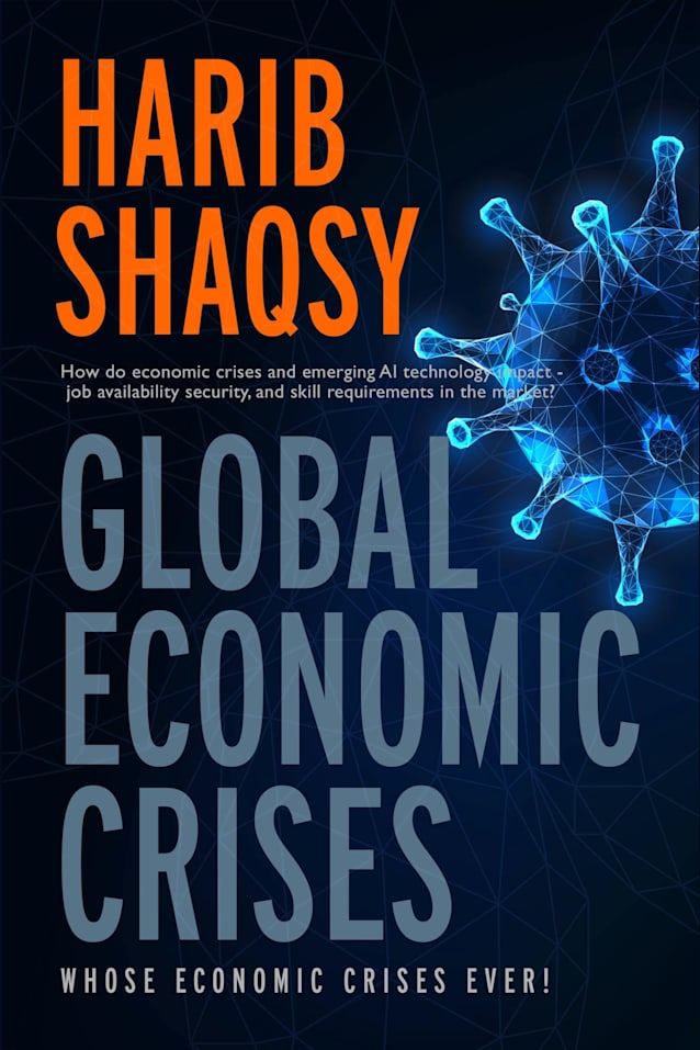 Global Economic Crises: Loss of Jobs and Businesses to Millions caused by new technologies like AI and also by natural disasters such as tsunamis, tornadoes, and also pandemics