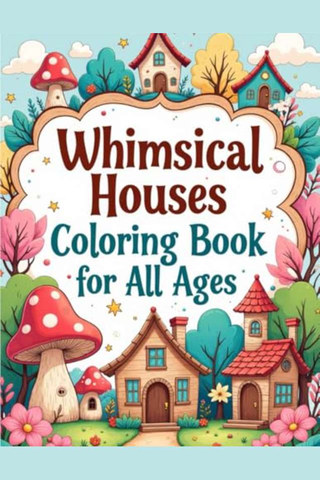 Whimsical Houses Coloring Book for All Ages