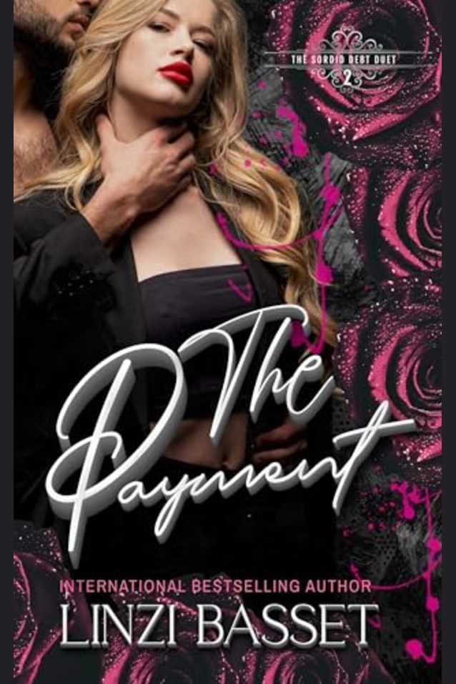 The Payment: A Dark Mafia Romance (Sordid Debt Duet Book 2)