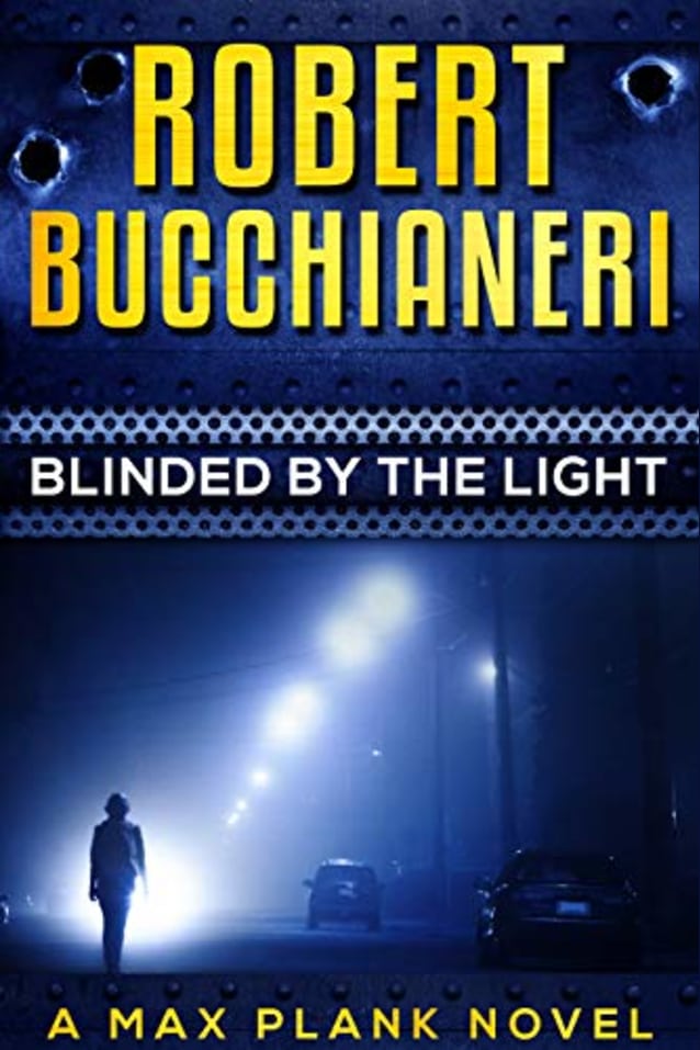 Blinded by the Light: A Mystery Crime Thriller (Max Plank Mystery Series Book 4)
